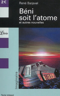 Béni soit l'atome, et autres nouvelles