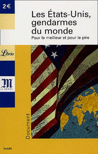 Etats-unis, gendarmes du monde (ne) (Les)