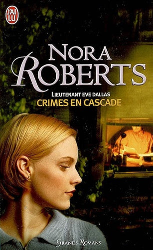 Lieutenant Eve Dallas, tome 4 : Crimes en cascade