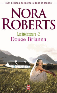 Les Trois soeurs, tome 2 : Douce Brianna