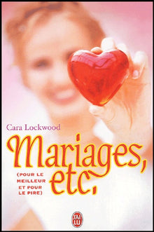 Mariages, etc.: (Pour le meilleur et pour le pire)