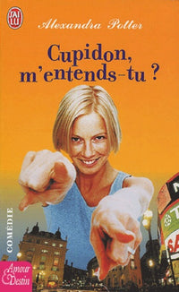 Cupidon, m'entends-tu ?
