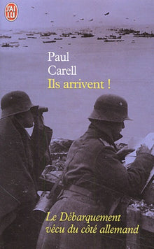 Ils arrivent !: Le Débarquement vécu du côté allemand