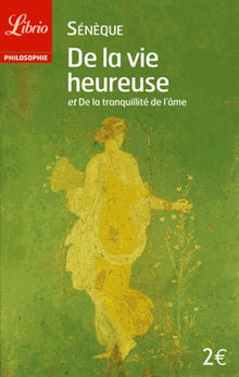 De la vie heureuse -  De la tranquillité de l'âme