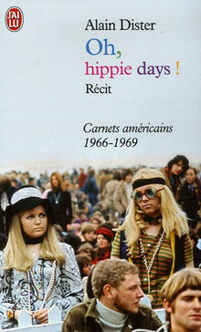 Oh hippie, days ! : carnets américains 1966-1969