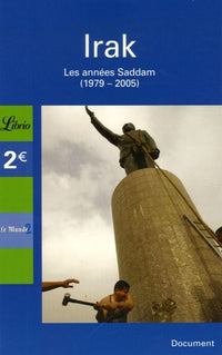 Irak: 1979-2004 : les années Saddam