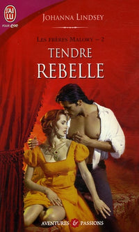 Les frères Malory tome 2: Tendre rebelle