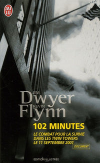 102 minutes - Le récit du combat pour la survie dans les Twin Towers le 11 septembre 2001