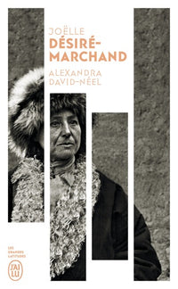 Alexandra David-Néel: Vie et voyages