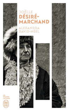 Alexandra David-Néel: Vie et voyages