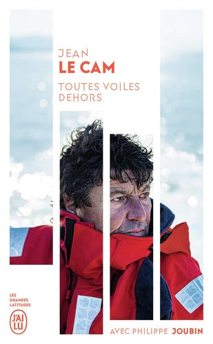 Jean Le Cam - Toutes voiles dehors
