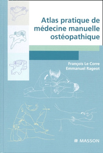 Atlas pratique de médecine manuelle ostéopathique