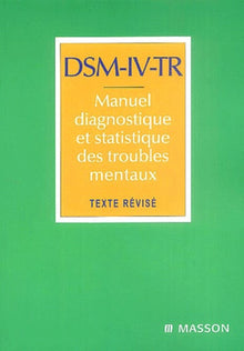 DSM-IV-TR Manuel diagnostique et statistique des troubles mentaux: Texte révisié