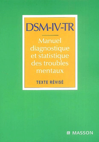 DSM-IV-TR Manuel diagnostique et statistique des troubles mentaux: Texte révisié