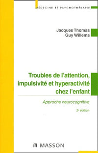 Troubles de l'attention, impulsivité et hyperactivité chez l'enfant. Approche neurocognitive, 2eme édition