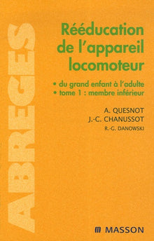 Rééducation de l'appareil locomoteur du grand enfant à l'adulte: Tome 1, Membre inférieur