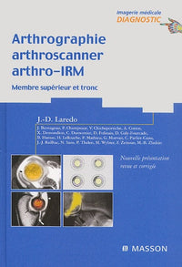 Arthrographie, arthroscanner, arthro-IRM - Membre supérieur et tronc