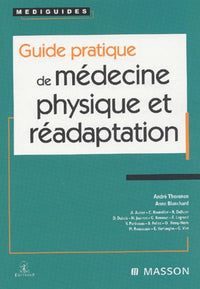 Guide pratique de médecine physique et réadaptation