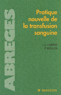 Pratique nouvelle de la transfusion sanguine
