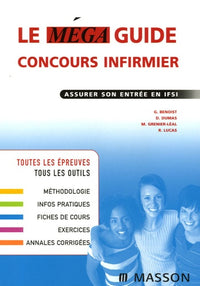 Le méga guide concours infirmier: Assurer son entrée en IFSI