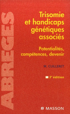 Trisomie et handicaps génétiques associés : Potentialités, compétences, devenir (Ancien Prix éditeur : 54 euros)