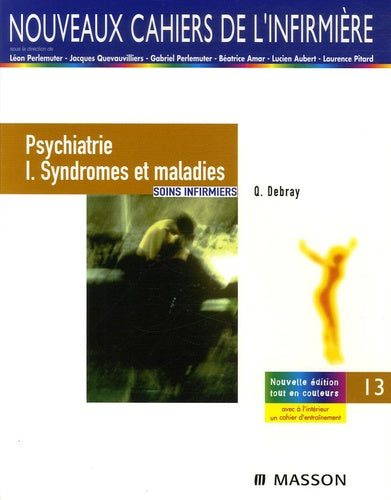 Psychiatrie I. Syndromes et maladies: Soins infirmiers