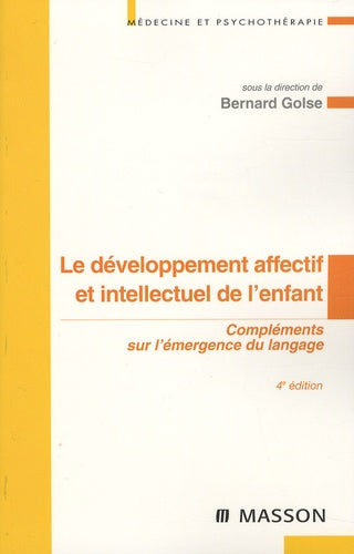 Le développement affectif et intellectuel de l'enfant: Compléments sur l'émergence du langage