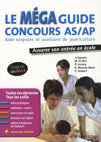 Le Méga guide concours AS/AP: Aide-soignant et auxiliaire de puériculture