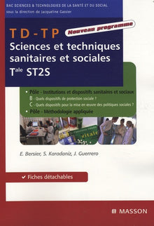 TD-TP Sciences et techniques sanitaires et sociales Tle ST2S: Pôles B-C + pôle méthodologie appliquée