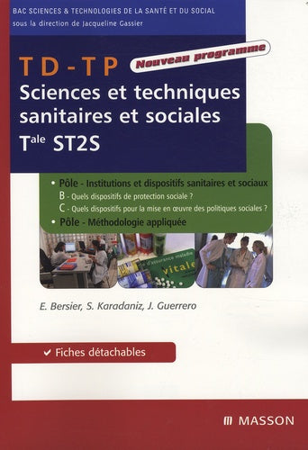 TD-TP Sciences et techniques sanitaires et sociales Tle ST2S: Pôles B-C + pôle méthodologie appliquée