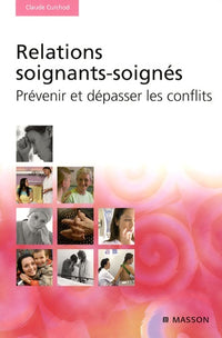 Relations soignants-soignés: Prévenir et dépasser les conflits