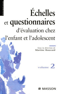 Questionnaires et échelles d'évaluation de l'enfant et de l'adolescent : Tome 2