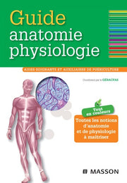 Guide anatomie physiologie: Aides-soignants et auxiliaires de puériculture