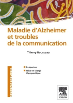 Maladie d'Alzheimer et troubles de la communication: Evaluation et prise en charge thérapeutique