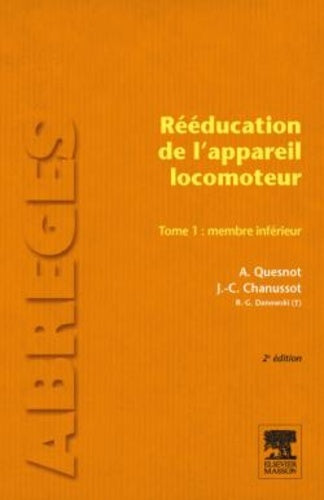 Rééducation de l'appareil locomoteur. Tome 1 : Membre inférieur