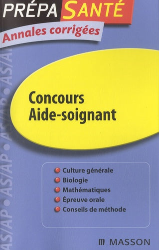 Prépa Santé, Concours Aide-soignant: Annales corrigées
