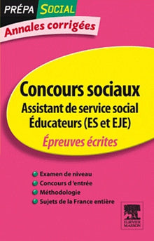 Annales corrigées Concours Assistant de service social Éducateur (ES et EJE): Épreuves écrites