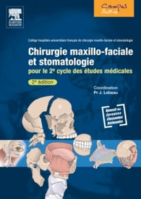 Chirurgie maxillo-faciale et stomatologie: Pour le 2e cycle des études médicales