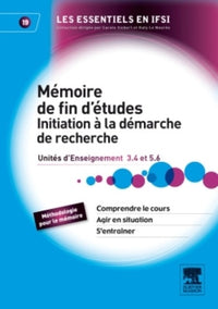 Le mémoire de fin d'études Initiation à la démarche de recherche: Unité d'intégration 5.6 et Unité d'enseignement 3.4