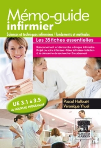 Mémo-guide infirmier - UE 3.1 à 3.5: Sciences et techniques infirmières, fondements et méthodes