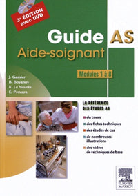 Guide AS: Aide-soignant Modules 1 à 8