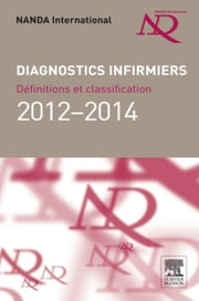 Diagnostics infirmiers: Définition et classification 2012-2014 Nanda international