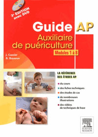 Guide AP - Auxiliaire de puériculture. Modules 1 à 8