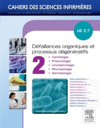 Défaillances organiques et processus dégénératifs - Volume 2: UE 2.7 - Cardiologie, pneumologie, uro-néphrologie, rhumatologie