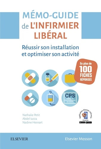 Mémo-Guide de l'infirmier libéral: Réussir son installation et optimiser son activité