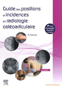 Guide des positions et incidences en radiologie ostéoarticulaire