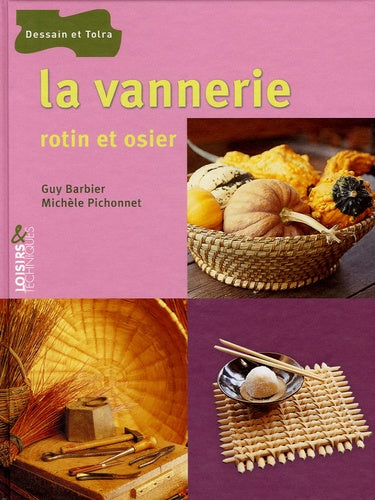 La vannerie: Rotin et osier