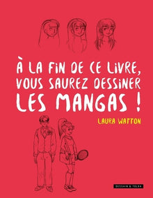 A la fin de ce livre vous saurez dessiner les mangas