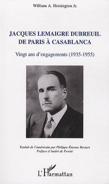 Jacques Lemaigre Dubreuil de Paris à Casablanca
