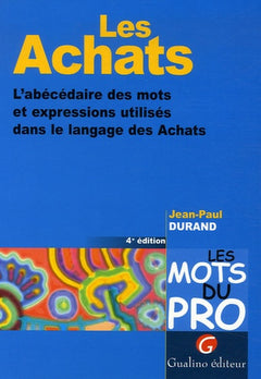 Les Achats: L'abécédaire des mots et expressions utilisés dans le langage des Achats